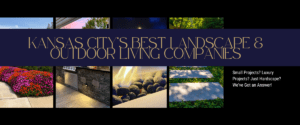 best Kansas City Landscape company